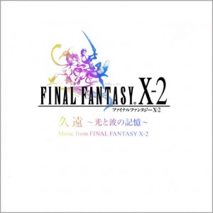 Eternity ~Memory of Lightwaves~ Music from Final Fantasy X-2 1