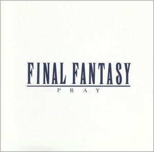 Final Fantasy Vocal Collection I -Pray- 1