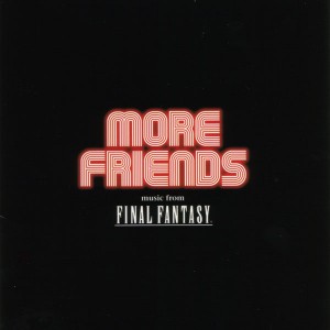 More Friends - Music from Final Fantasy ~Los Angeles Live 2005~ 1